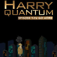 Harry Quantum Episode 1: TV Go Home