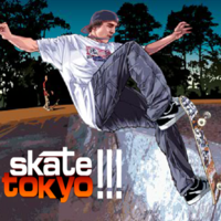 Skate Tokyo!!!