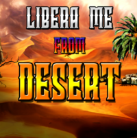 Libera Me From Desert