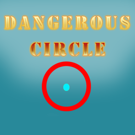 Dangerous Circle